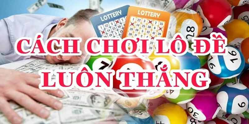 Hiểu đúng về cách chơi lô đề tại Debet