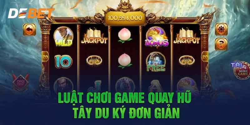 Tìm hiểu kỹ về luật chơi nổ hũ Tây Du Ký